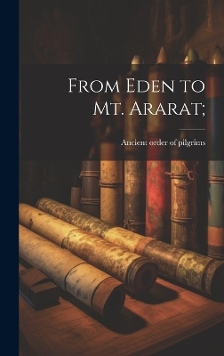 From Eden to Mt. Ararat; - 