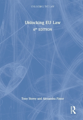 Unlocking EU Law - Tony Storey, Alexandra Pimor