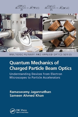 Quantum Mechanics of Charged Particle Beam Optics - Ramaswamy Jagannathan, Sameen Ahmed Khan