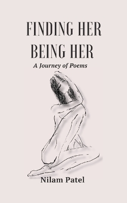 Finding Her Being Her - Nilam Patel