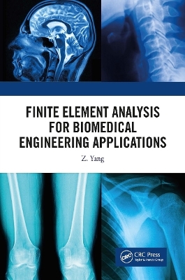 Finite Element Analysis for Biomedical Engineering Applications - Z. Yang