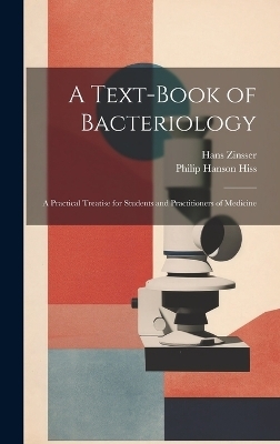 A Text-Book of Bacteriology - Hans Zinsser, Philip Hanson Hiss