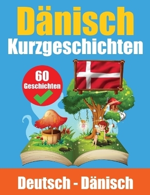 Kurzgeschichten auf Dänisch Dänisch und Deutsch Nebeneinander - Auke de Haan, Skriuwer Com