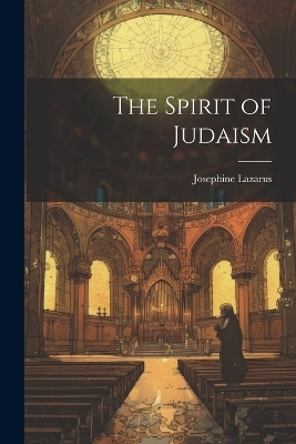 The Spirit of Judaism - Josephine Lazarus