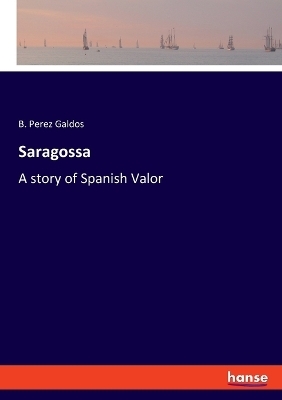 Saragossa - B. Perez Galdos