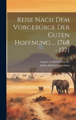 Reise Nach Dem Vorgebürge Der Guten Hoffnung ... 1768 - 1771 - Johan Splinter Stavorinus