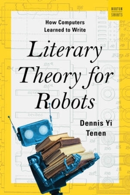 Literary Theory for Robots - Dennis Yi Tenen
