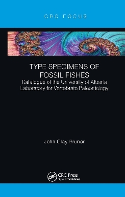 Type Specimens of Fossil Fishes - John Clay Bruner