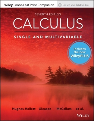 Calculus: Single and Multivariable, 7e Wileyplus Card with Loose-Leaf Set Single Term - Deborah Hughes-Hallett, Andrew M Gleason, William G McCallum