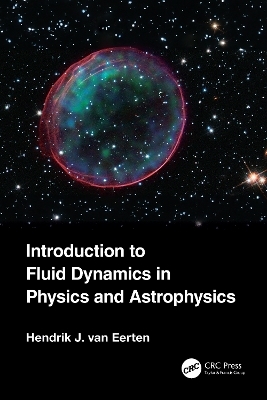 Introduction to Fluid Dynamics in Physics and Astrophysics - Hendrik Jan van Eerten