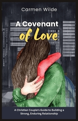A Covenant of Love - Carmen Wilde