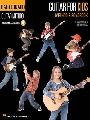 Guitar for Kids Method & Songbook - Bob Morris, Jeff Schroedl