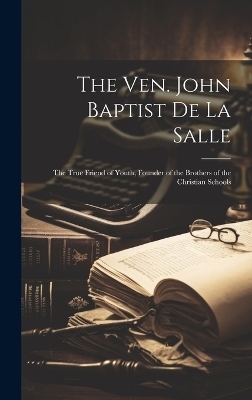 The Ven. John Baptist De La Salle -  Anonymous