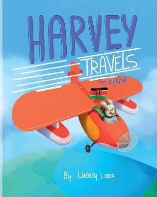 Harvey Travels to Kenya - Lindsey Loria