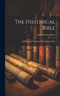 The Historical Bible - Charles Foster Kent