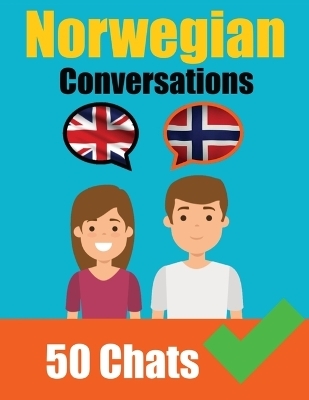 Conversations in Norwegian English and Norwegian Conversations Side by Side - Auke de Haan, Skriuwer Com