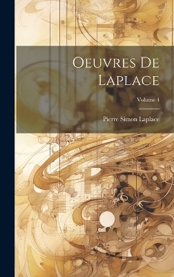 Oeuvres De Laplace; Volume 4 - Pierre Simon Laplace