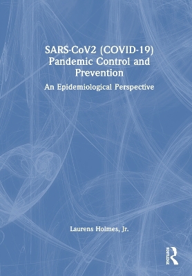 SARS-CoV2 (COVID-19) Pandemic Control and Prevention - Jr. Holmes  Laurens