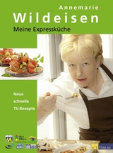 Meine Expressküche -  Annemarie Wildeisen