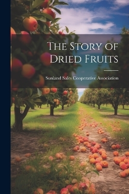 The Story of Dried Fruits - 