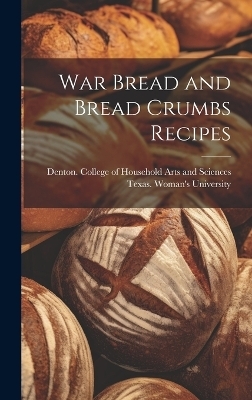 War Bread and Bread Crumbs Recipes - 