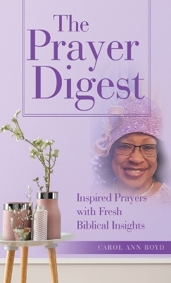 The Prayer Digest - Carol Ann Boyd