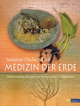 Medizin der Erde - Susanne Fischer-Rizzi