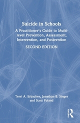 Suicide in Schools - Erbacher, Terri A.; Singer, Jonathan B.; Poland, Scott