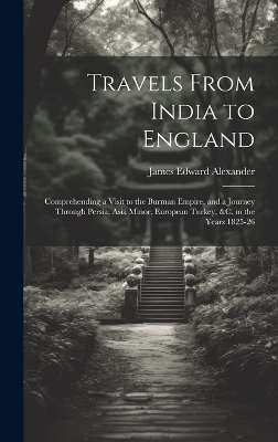 Travels From India to England - James Edward Alexander