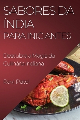 Sabores da Índia para Iniciantes - Ravi Patel