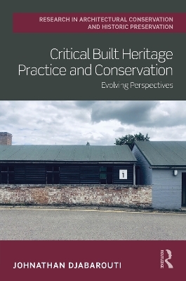 Critical Built Heritage Practice and Conservation - Johnathan Djabarouti