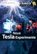 Neue Tesla-Experimente - Günter Wahl, Norbert Harthun