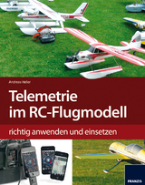 Telemetrie-Systeme im RC-Flugmodell richtig anwenden und einsetzen - Andreas Heller