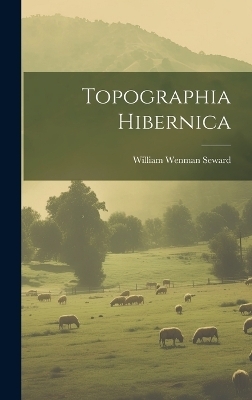 Topographia Hibernica - William Wenman Seward