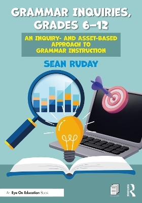 Grammar Inquiries, Grades 6–12 - Sean Ruday