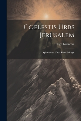 Coelestis Urbs Jerusalem - Hugo Laemmer
