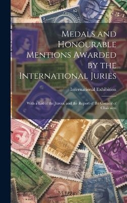 Medals and Honourable Mentions Awarded by the International Juries - 