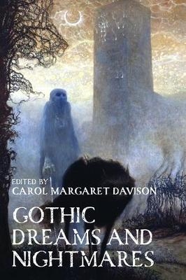 Gothic Dreams and Nightmares - 