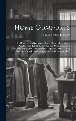 Home Comforts - Edwin Troxell Freedley