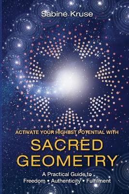 Activate Your Highest Potential With Sacred Geometry - Sabine Kruse