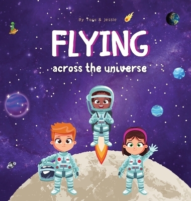 Flying across the Universe - Jessie Johnson, Tara Johnson