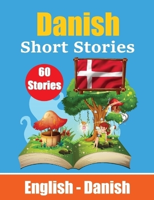 Short Stories in Danish English and Danish Stories Side by Side - Auke de Haan, Skriuwer Com