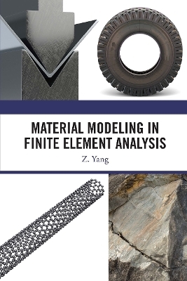 Material Modeling in Finite Element Analysis - Z. Yang