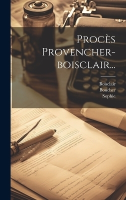 Procès Provencher-boisclair... -  Anonymous