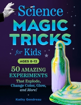 Science Magic Tricks for Kids - Kathy Gendreau