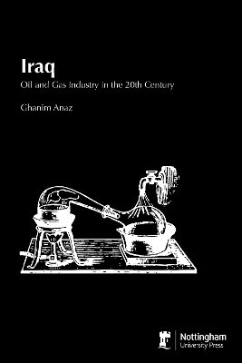 Iraq: Oil and Gas Industry in the 20th Century - Ghanim Anaz