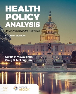Health Policy Analysis: An Interdisciplinary Approach - Curtis P. McLaughlin, Craig D. McLaughlin