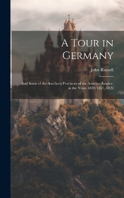 A Tour in Germany - John Russell