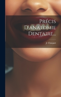 Précis D'anatomie Dentaire... - J Choquet