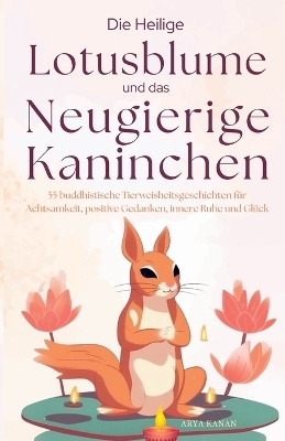 Der heilige Lotus und die neugierigen Kaninchen - Arya Kanan